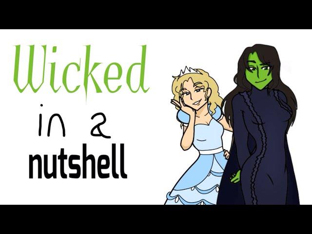 Wicked In A Nutshell