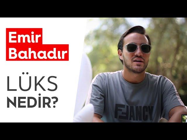 LÜKS NEDİR?  |  EMİR BAHADIR  | Alem