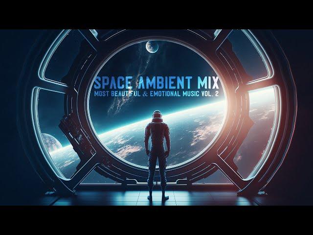 Space Ambient Mix | Most Beautiful & Emotional Music Vol. 2 | SG Music