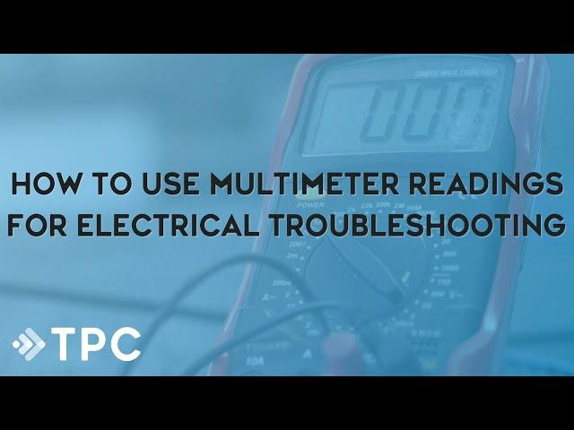 How to Use Multimeter Readings for Electrical Troubleshooting (Webinar) | TPC Training