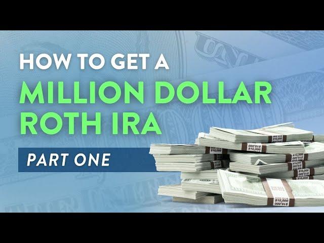 How to Create a 1 Million Dollar ROTH IRA - Part 1