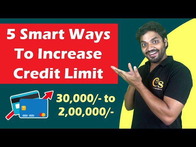 How To Increase Credit Card Limit? 5 Smart Ways To Increase Your Credit Card Limit | 100% Verified