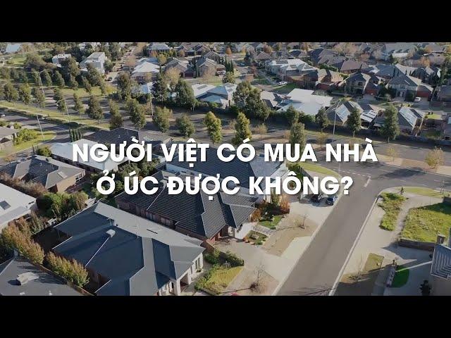 BĐS ÚC | Người Việt có mua nhà tại Úc được không?