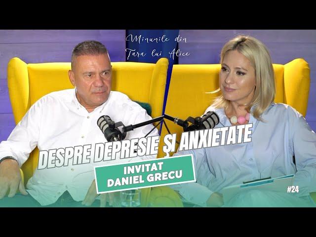 Minunile din Țara lui Alice | Despre depresie si anxietate | Invitat Daniel Grecu #24