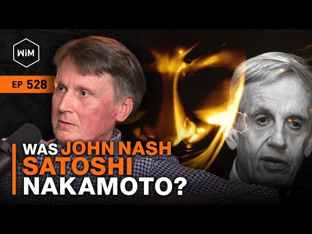 Was John Nash Satoshi Nakamoto? with Bryan Solstin (WiM528)