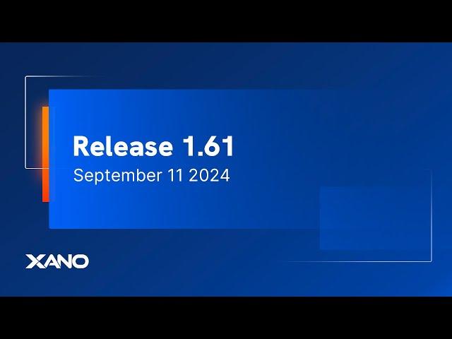 Xano R1.61 Release Announcement