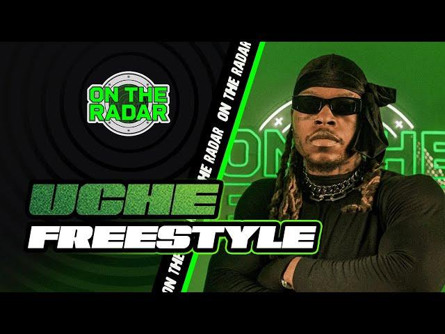 The Uche "On The Radar" Freestyle