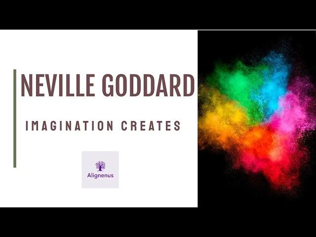 Neville Goddard Imagining Creates