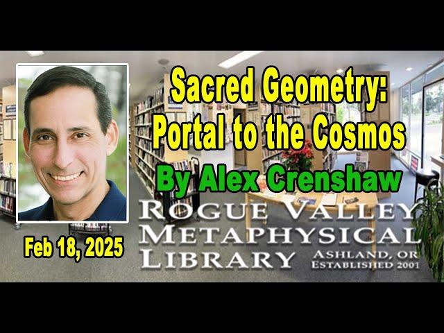 Alex Crenshaw: Sacred Geometry- Portal to the Cosmos