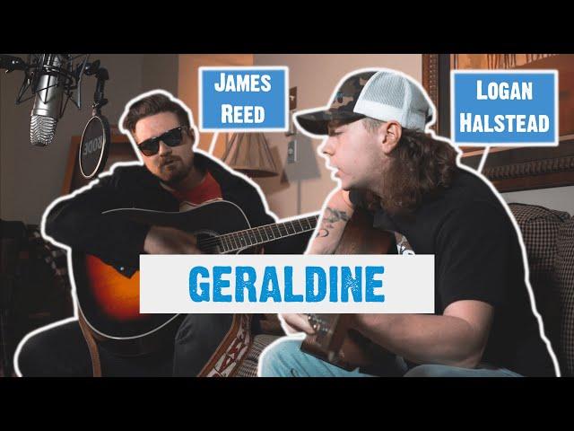 James Reed and Logan Halstead - "Geraldine"