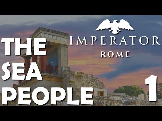 Imperator: Rome (Bronze Age Mod) - Let's Play - The Sea People - Ep.1 (Welcome to Crete)