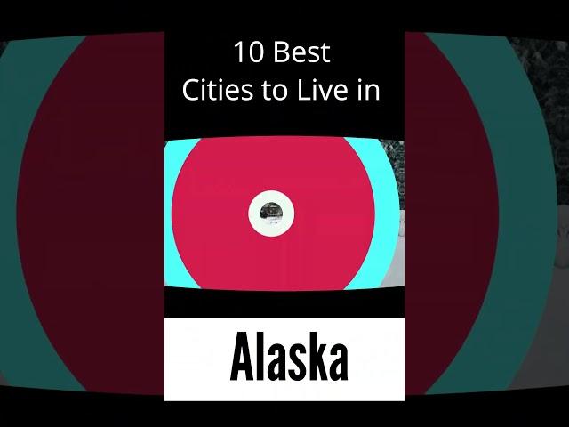 Top 10 Best Cities to Live in Alaska in 2024 #alaska #usa #cities #bestcity #lifestyle #living