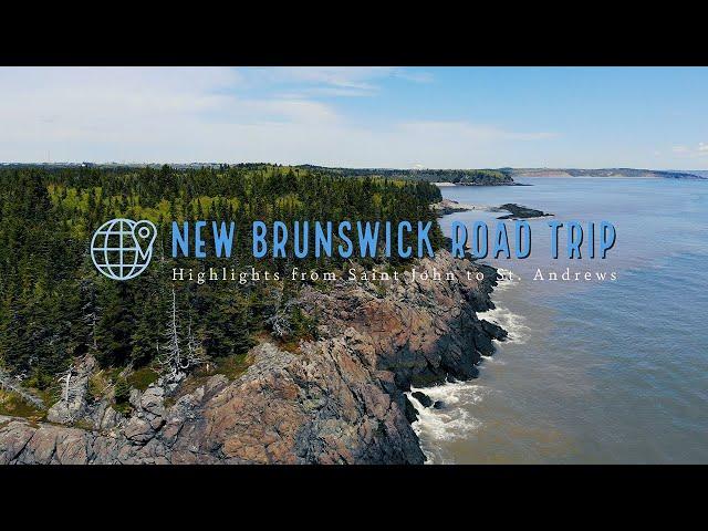 New Brunswick Road Trip | Highlights from Saint John & St. Andrews By-The-Sea