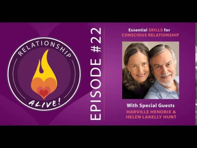 22: Essential Skills for Conscious Relationship with Harville Hendrix and Helen LaKelly Hunt