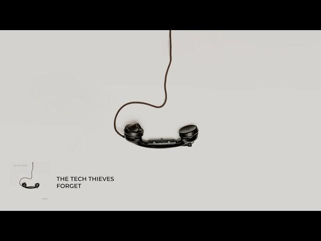 The Tech Thieves - Forget