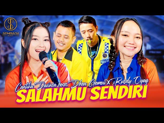 SALAHMU SENDIRI - CANTIKA DAVINCA Feat. DHEA GEMOII X RUSDY OYAG (OFFICIAL LIVE VIDEO)