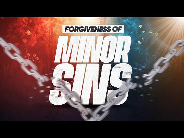 Forgiveness of Minor Sins