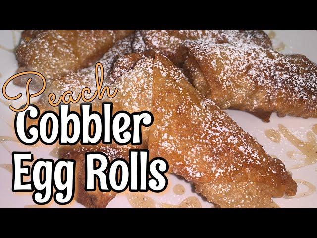 PEACH COBBLER EGG ROLLS 