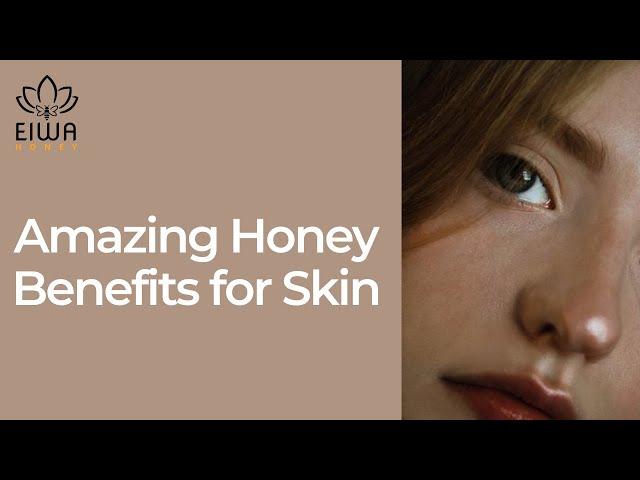 Top 10 Amazing Honey Benefits for Skin || Eiwa Honey