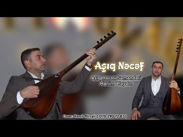 Aşıq Nəcəf - Aşıq Havaları Səməndəri, Mənim Olaydın 2024