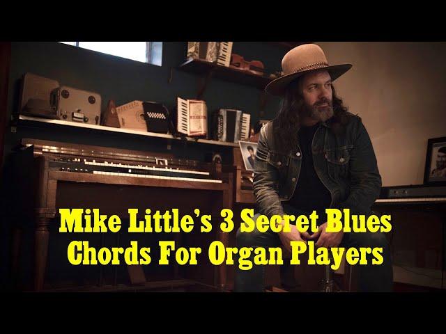 Mike Little's 3 Secret Blues Chords For Organ Players. A very useful trick for your toolbox!!