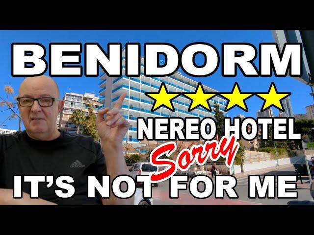 Benidorm - I Won't Stay Here Again - 4 Star Nereo Hotel Servigroup