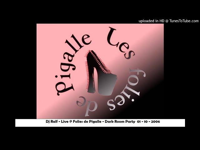 Dj Ralf - Live @ Les  Folies de Pigalle - Dark Room Party - 01 10 2006 - cd2