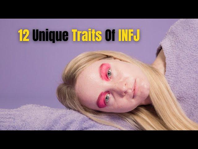 12  Unique Traits Of INFJ