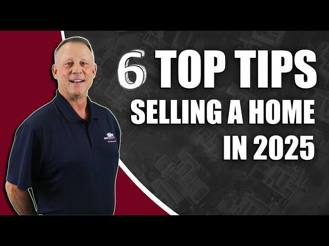 6 Tips For Selling A Home In 2025 | Home Seller Tips