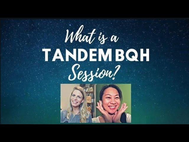 What is a Tandem BQH (Beyond Quantum Healing) Session?