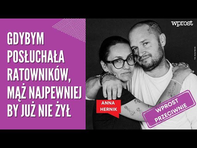 Anna Hernik: Codziennie pytam męża, czy on czuje, że zbliża się koniec