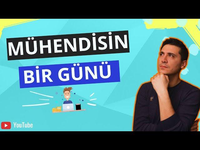 Mühendisin Bir Günü