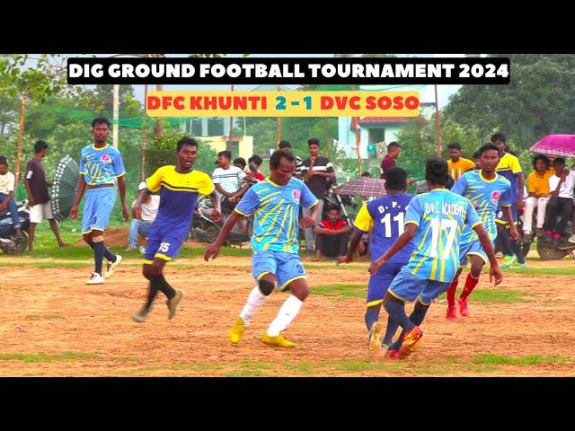 BEST FOOTBALL HIGHLIGHTS I DFC KHUNTI 2-1 DVC SOSO I  DIG GROUND FOOTBALL TOURNAMENT 2024 I