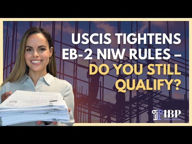 Major Changes to EB-2 NIW: What USCIS’s New Policy Means for YOU!