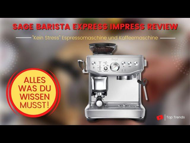 Sage Barista Express Impress Espresso Review - ALLES was Du wissen musst