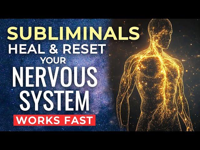 SUBLIMINAL Affirmations for NERVOUS SYSTEM Reset & Healing  Subconscious DEEP Healing Subliminal