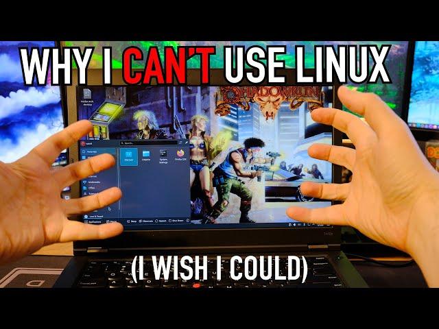 Why I Can't Use Linux - My Top 3 Reasons