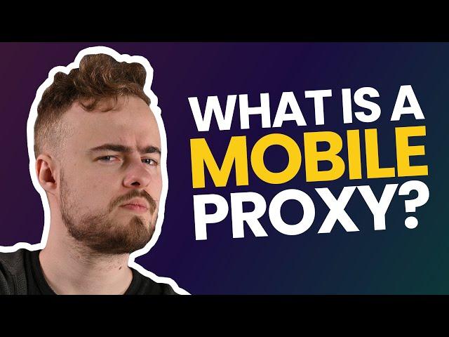 What Is a Mobile Proxy? | Proxy Types Explained