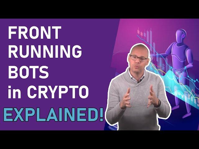 Front Running Bots in Crypto EXPLAINED!