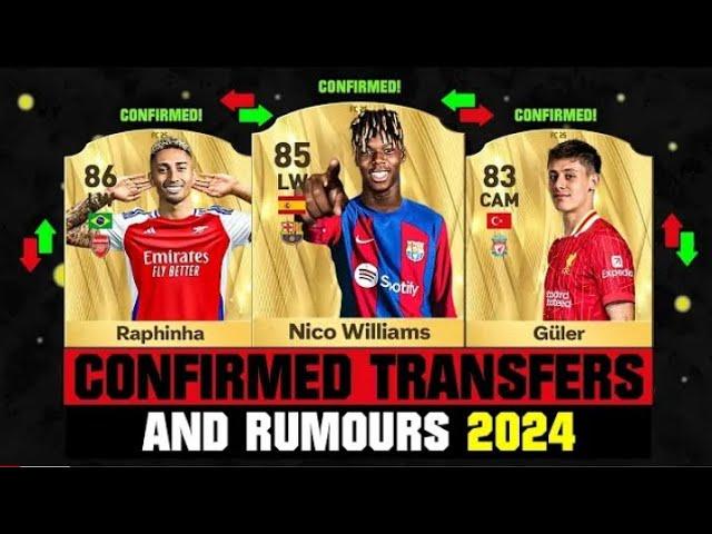 FIFA 25 I NEW CONFIRMED TRANSFER & RUMOURS!  ft. Nico Williams,Güler,Raphinha.......etc