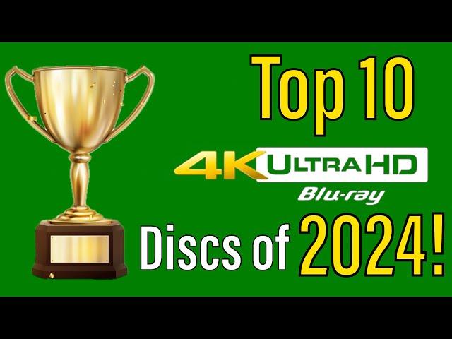 Top 10 4K UHD Discs of 2024!