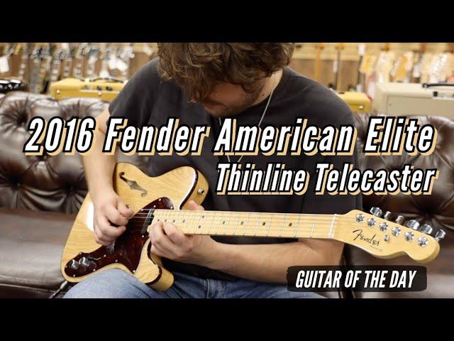 2016 Fender American Elite Thinline Telecaster | Guitar of the Day