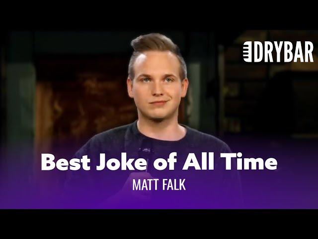 The Best Joke In The Entire World. Matt Falk - Full Special