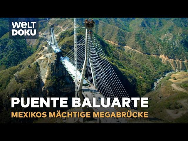 PUENTE BALUARTE IN MEXIKO: 400 Metern Höhe - Die höchste Schrägseilbrücke der Welt | DOKU Klassiker