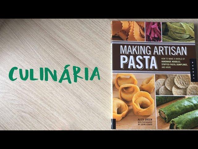 Making Artisan Pasta - Aliza Green - Quarry Books (flip through)