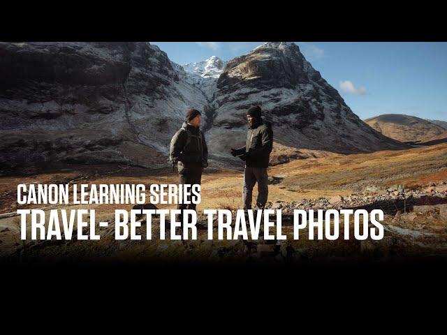 Canon Learning Series - Travel – Beginner: Better Travel Photos