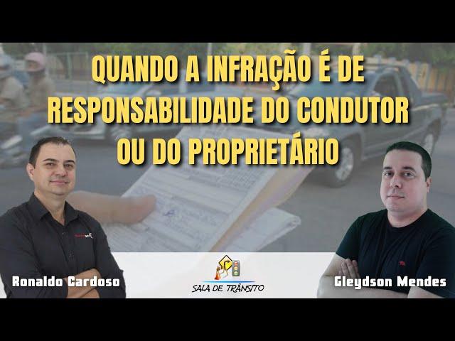 Quando a infração é de responsabilidade do condutor ou do proprietário do veículo