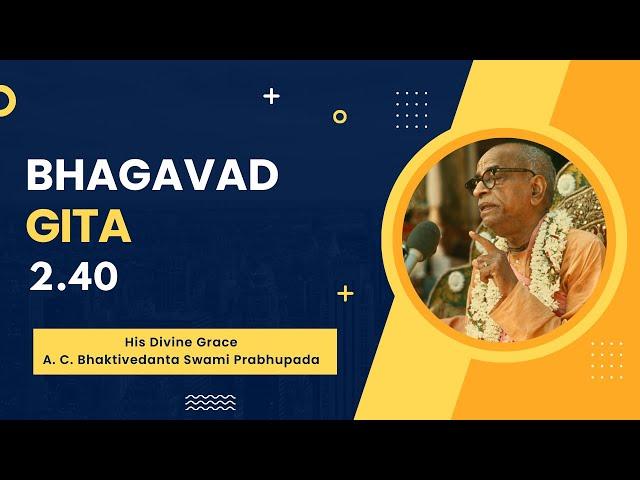 Srimad Bhagavad Gita | HDG Srila Prabhupada | Bg 2.40 | 28.12.2024