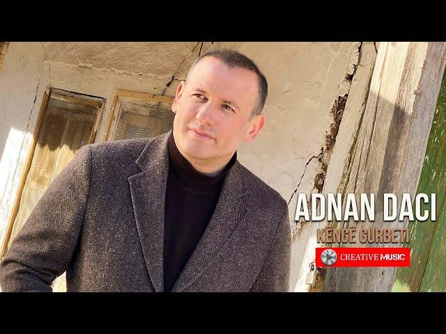 ADNAN DACI - Kenge Gurbeti (Official video )