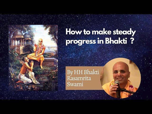 How to make steady progress in Bhakti | HH Bhakti Rasamrita Swami | ISKCON Baltimore